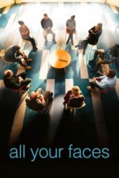 Nonton Film All Your Faces (2023) Terbaru Nonton Film All Your Faces (2023) Terbaru